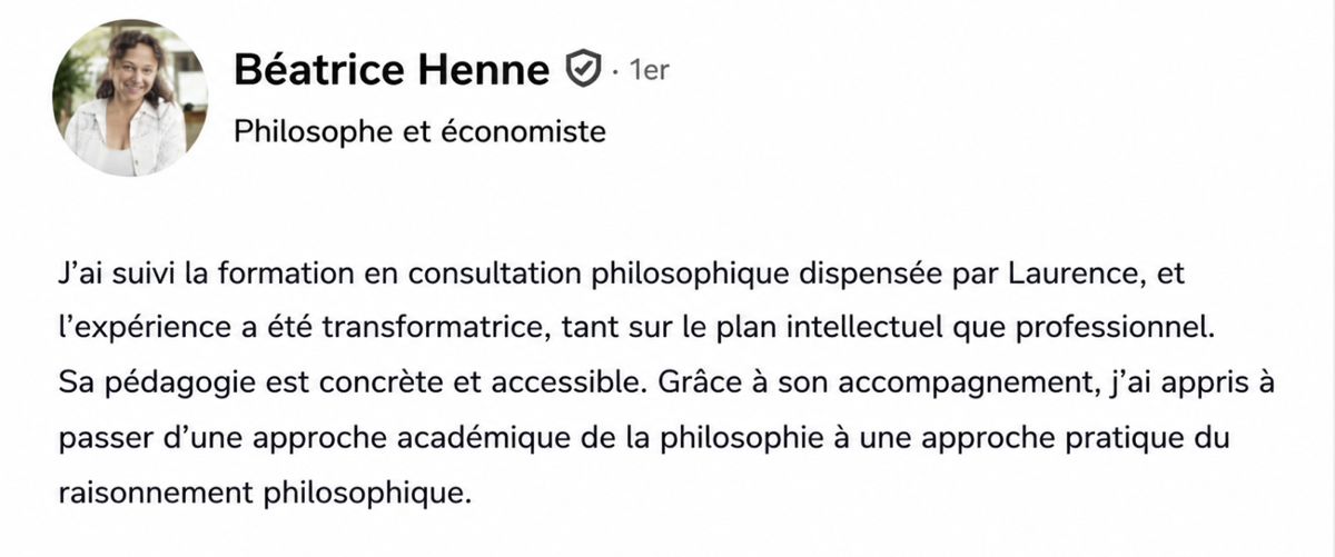Recommandation LinkedIn de Béatrice Henne, philosophe et économiste, sur la formation à la consultation philosophique de Laurence Bouchet.