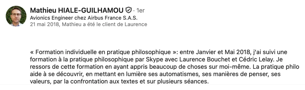 Recommandation LinkedIn de Mathieu Hiale-Guilhamou, ingénieur avionique chez Airbus France, sur la formation individuelle en pratique philosophique de Laurence Bouchet.